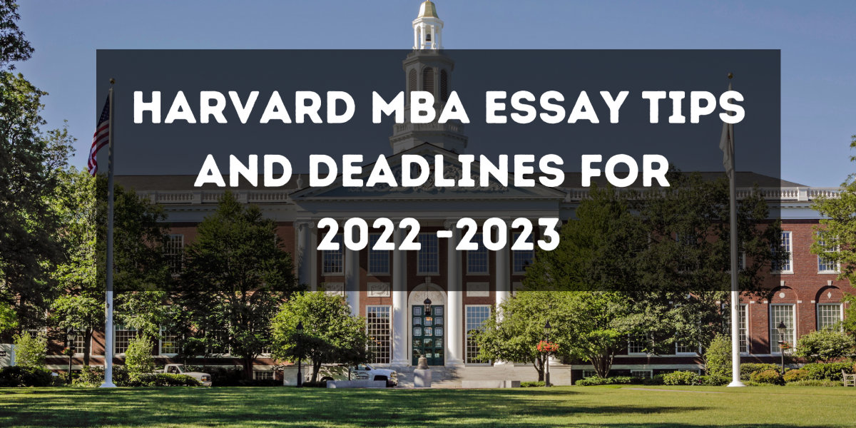 Harvard MBA Essay tips and deadlines for 2022 2023 Mentor Mpact