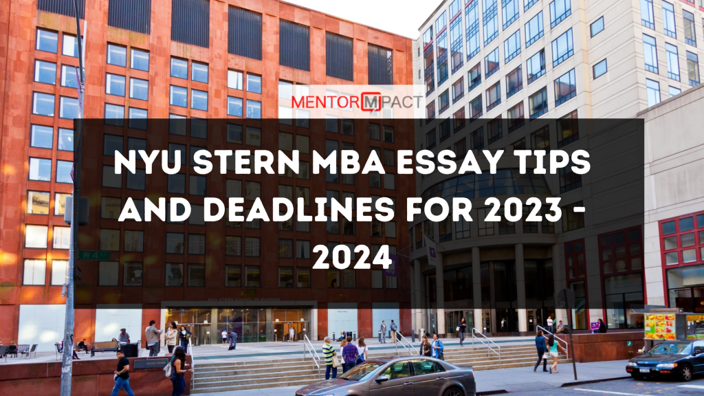 NYU Stern MBA Essay Tips and Deadlines for 2023 2024 Mentor Mpact