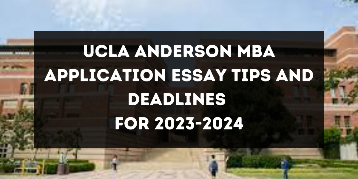 UCLA MBA Application Essay Tips and Deadlines for 2023 2024! Mentor