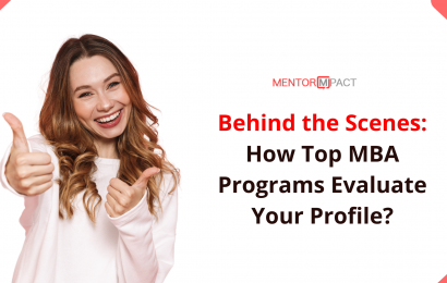 Behind the Scenes: How Top MBA Programs Evaluate Your Profile?
